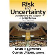 Risk and Uncertainty: Understanding and Dialogue in the 21st Century