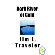 Dark River of Gold