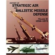 History of Strategic Air and Ballistic Missile Defense 1956-1972