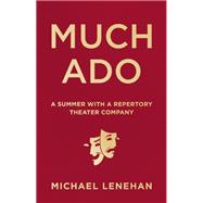Much Ado A Summer with a Repertory Theater Company