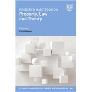 Research Handbook on Property, Law and Theory