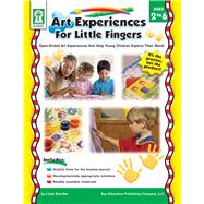 Art Experiences for Little Fingers : Open-Ended Art Experiences That Help Young Children Explore Their World
