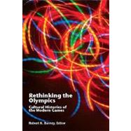 Rethinking the Olympics Cultural Histories of the Modern Games