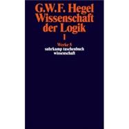 Werke in 20 Bänden mit Registerband 5: Wissenschaft der Logik I