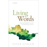 Living Words Meaning Underdetermination and the Dynamic Lexicon