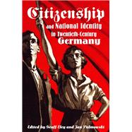 Citizenship and National Identity in Twentieth-century Germany