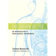 The Breath of Life An Introduction to Craniosacral Biodynamics
