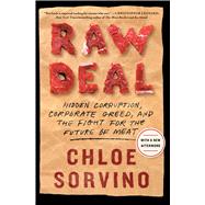 Raw Deal Hidden Corruption, Corporate Greed, and the Fight for the Future of Meat