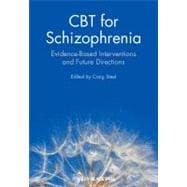 CBT for Schizophrenia Evidence-Based Interventions and Future Directions,9780470712054