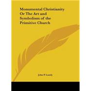 Monumental Christianity or the Art and S