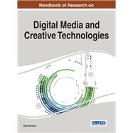 Handbook of Research on Digital Media and Creative Technologies