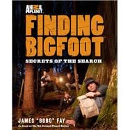 Animal Planet's Finding Bigfoot Secrets of the Search