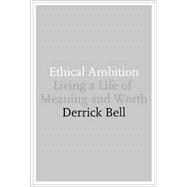 Ethical Ambition Living a Life of Meaning and Worth
