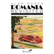 Romania Revisited On the Trail of English Travellers, 1602-1941