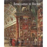 Renaissance to Rococo : Masterpieces from the Collection of the Wadsworth Atheneum Museum of Art