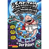 El Capitán Calzoncillos y la feroz batalla contra el Niño Mocobionico 2ª parte: la venganza de los ridículos mocorobots (Captain Underpants #7)