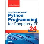 Python Programming for Raspberry Pi, Sams Teach Yourself in 24 Hours