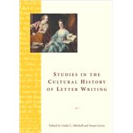 Studies In The Cultural History Of Letter Writing
