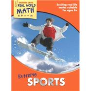 Extreme Sports : Exciting Real-Life Math Activities for Ages 8-12+