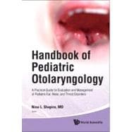 Handbook of Pediatric Otolaryngology: A Practical Guide for Evaluation and Management of Pediatric Ear, Nose, and Throat Disorders