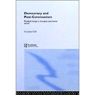 Democracy and Post-Communism: Political Change in the Post-Communist World