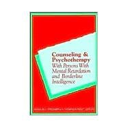 Counseling and Psychotherapy With Persons With Mental Retardation and Borderline Intelligence