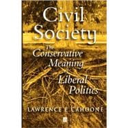 Civil Society The Conservative Meaning of Liberal Politics