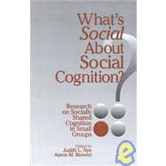What's Social about Social Cognition? : Research on Socially Shared Cognition in Small Groups