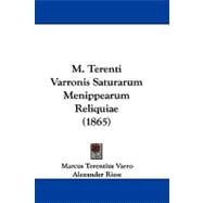 M. Terenti Varronis Saturarum Menippearum Reliquiae