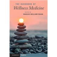 The Handbook of Wellness Medicine,9781108722056