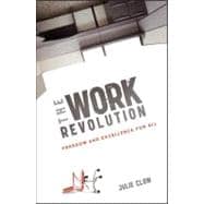 The Work Revolution Freedom and Excellence for All