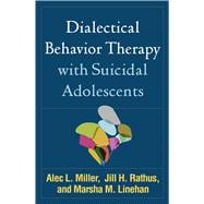 Dialectical Behavior Therapy with Suicidal Adolescents,9781462532056