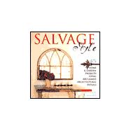 Salvage Style 45 Home & Garden Projects Using Reclaimed Architectural Details