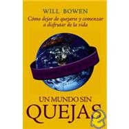 Un Mundo Sin Quejas/ A World without Complain