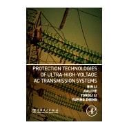 Protection Technologies of Ultra-high-voltage Ac Transmission Systems