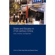 State and Society in 21st Century China: Crisis, Contention and Legitimation
