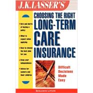 J.K. Lasser's<sup>TM</sup> Choosing the Right Long-Term Care Insurance