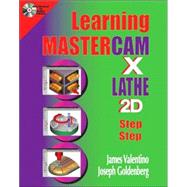 Learning Mastercam Lathe Version X Step by Step In 2D