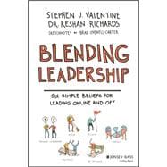 Blending Leadership Six Simple Beliefs for Leading Online and Off