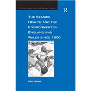 The Seaside, Health and the Environment in England and Wales since 1800