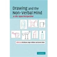 Drawing and the Non-Verbal Mind: A Life-Span Perspective