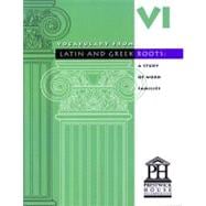 Vocabulary from Latin And Greek Roots: Level XII