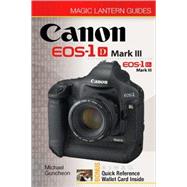 Magic Lantern Guides®: Canon EOS-1D Mark III EOS-1Ds Mark III