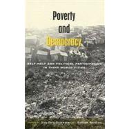 Poverty and Democracy Self-Help and Political Participation in Third World Cities