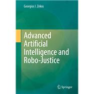 Advanced Artificial Intelligence and Robo-Justice