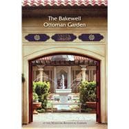 Bakewell Ottoman Garden