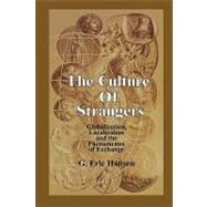 The Culture of Strangers Globalization, Localization and the Phenomenon of Exchange