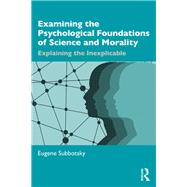 Examining the Psychological Foundations of Science and Morality