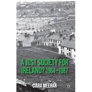 A Just Society for Ireland? 1964-1987