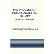 The Process of Psychoanalytic Therapy: Models and Strategies